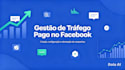 gestao de trafego pago no facebook