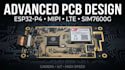 design advanced esp32 p4, mipi camera, lte and sim7600g pcb