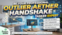 be your professional outlier aether handshake tasker expert