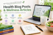 write SEO health blog posts and wellness articles