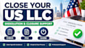help you dissolve or close your US llc legally
