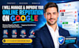 manage and improve your online reputation on google