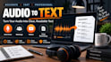 convert audio to text with accurate transcription