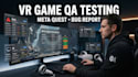 test your meta quest VR game and find bugs
