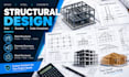 provide structural design, analysis, calculations and structural plans