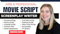 screenwriting, screenplay, movie script  tv pilot, film script, comedy script
