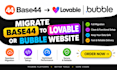 migrate base44 to lovable bubble website with full data and feature migration
