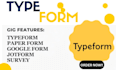 conduct a typeform, paper form, jotform, google form, survey