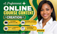 design well structured online course materials and course curriculum