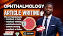 write professional ophthalmology articles, eye care content and medical research
