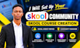 setup skool skool course creation skool credit repair community manager