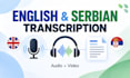proofread, edit and clean up your english or serbian transcript