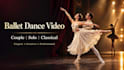 create a couple ballet dance, solo ballet dance, classical dance video