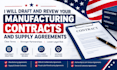 draft and review your manufacturing contracts and supply agreements