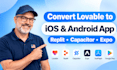 convert lovable to ios android app replit capacitor expo testflight google play