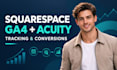 fix acuity tracking, conversion tracking, booking analytics, squarespace ga4 web
