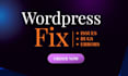 fix wordpress issues, bugs, errors, and critical errors