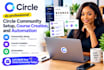 do professional circle  community setup, course creation, and automation