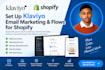 setup klaviyo email marketing and flows for shopify