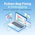 fix python bugs, errors and debug your code