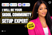 setup skool community setup skool online course creation skool community manager