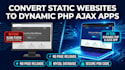 convert static website into dynamic PHP ajax web application