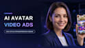 create ai video avatar ads for your business