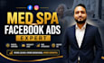 run facebook ads for med spa lead generation