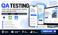 qa test your ios android app and review your website user experience