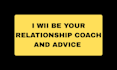 be your relationship coach and advice