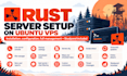 setup a rust server on your ubuntu vps