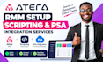 provide atera rmm setup scripting, psa integration services