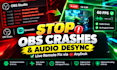 fix your obs audio desync stream crashes and lag drops