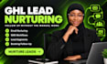 set up gohighlevel lead nurturing and automated SMS workflow