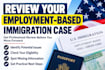 review your employment based immigration case
