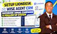 setup liondesk wise agent CRM database email campaigns and follow up system