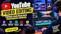 do professional youtube video editing, video editor