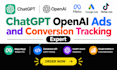 set up and fix openai chatgpt pixel ai ads conversion API tracking optimization