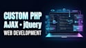 develop custom PHP ajax and query functionality