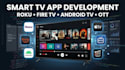 develop smart TV roku, fire TV, android TV, apple TV, iptv and ott apps solution