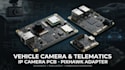 design vehicle camera, telematics, ip camera pcb and pixhawk adapter