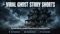 create viral ai ghost story video for youtube shorts and tiktok