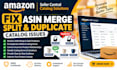 fix amazon duplicate asin listing merge split duplicate catalog errors