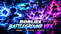 create custom roblox vfx for combat, battlegrounds and abilities
