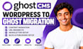 migrate wordpress blog to ghost cms with content, redirects and newsletter setup