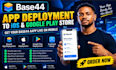 do base44 app deployment to ios and google play store