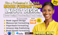 do book layout design, proofreading, editing book cover design and book design