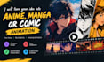 turn your idea into an anime, manga, or comic video
