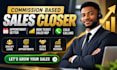 be your b2b sales closer, high ticket closer and sales representative