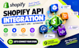 do shopify API integration webhooks third party API products order automation